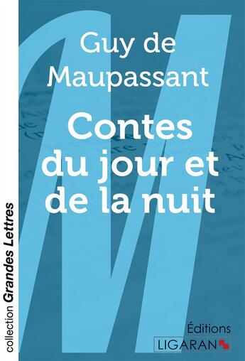Couverture du livre « Contes du jour et de la nuit (grands caractères) » de Guy de Maupassant aux éditions Ligaran