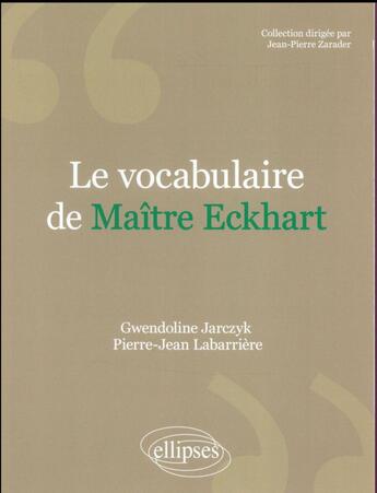 Couverture du livre « Le vocabulaire de maitre eckhart » de Jarczyk/Labarriere aux éditions Ellipses