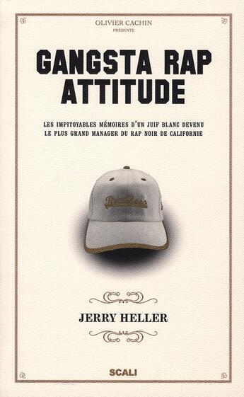 Couverture du livre « Gangsta rap attitude » de Heller Jerry aux éditions Scali