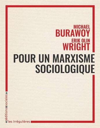 Couverture du livre « Pour un marxisme sociologique » de Erik Olin Wright et Michael Burawoy aux éditions Editions Sociales