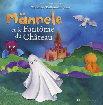 Couverture du livre « Männele et le Fantôme du Château » de Yolande Ruffenach Jung aux éditions Bastberg