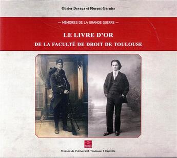 Couverture du livre « Le livre d'or de la faculté de droit de Toulouse » de Florent Garnier et Olivier Devaux aux éditions Putc