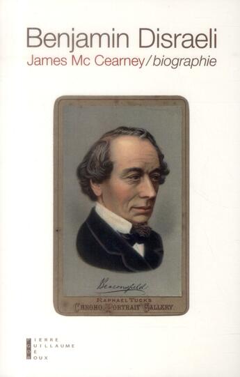 Couverture du livre « Benjamin Disraeli » de Mccearney James aux éditions Pierre-guillaume De Roux