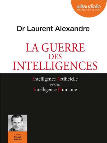 Couverture du livre « La guerre des intelligences - livre audio 1cd mp3 » de Laurent Alexandre aux éditions Audiolib