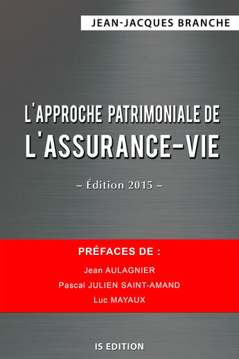 Couverture du livre « L'approche patrimoniale de l'assurance-vie - edition 2015 » de Branche Jean-Jacques aux éditions Is Edition