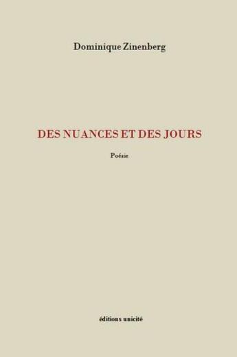 Couverture du livre « Des nuances et des jours » de Zinenberg Dominique aux éditions Unicite