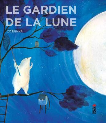 Couverture du livre « Le gardien de la lune » de Zosienka aux éditions Saltimbanque