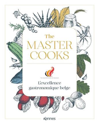 Couverture du livre « The mastercooks of Belgium : l'excellence gastronomique belge » de Laura Centrella et Tine Bral aux éditions Kennes Editions