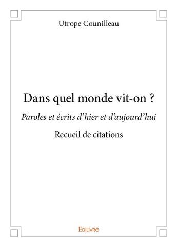 Couverture du livre « Dans quel monde vit-on ? » de Counilleau Utrope aux éditions Edilivre