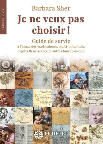 Couverture du livre « Je ne veux pas choisir ! Guide de survie à l'usage des explorateurs, multi-potentiels, esprits Renaissance et autres touche-à-tout » de Sher Barbara aux éditions Hetre Myriadis