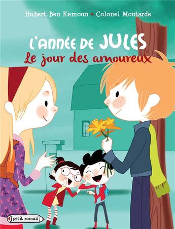 Couverture du livre « L'annee de jules - t06 - l'annee de jules : le jour des amoureux - fevrier » de Hubert Ben Kemoun aux éditions Rageot