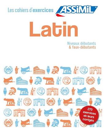 Couverture du livre « Latin ; niveaux débutants & faux-débutants » de  aux éditions Assimil