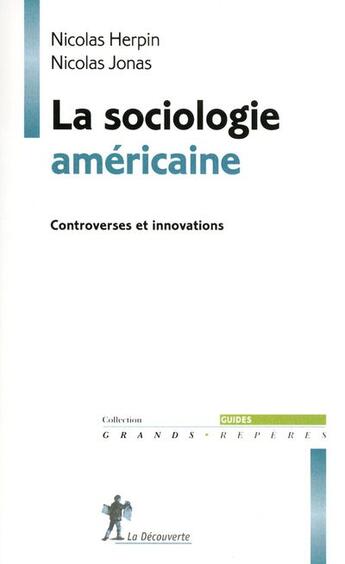 Couverture du livre « La sociologie américaine » de Nicolas Herpin aux éditions La Decouverte
