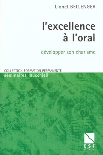 Couverture du livre « L'excellence a l'oral » de Lionel Bellenger aux éditions Esf