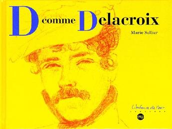 Couverture du livre « D comme Delacroix » de Marie Sellier aux éditions Reunion Des Musees Nationaux