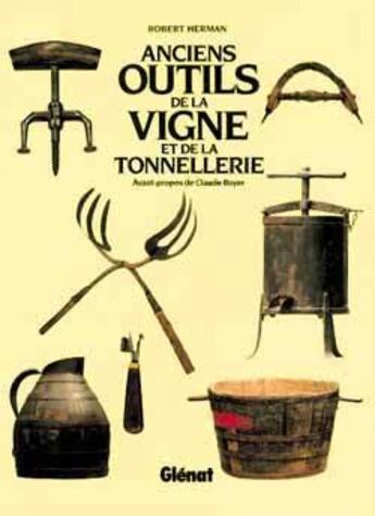 Couverture du livre « Anciens outils de la vigne et de la tonnellerie » de  aux éditions Glenat