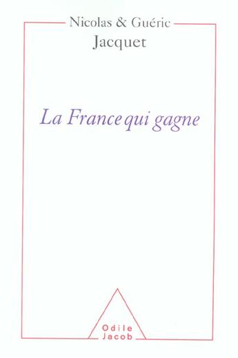 Couverture du livre « La france qui gagne - les succes francais » de Jacquet aux éditions Odile Jacob