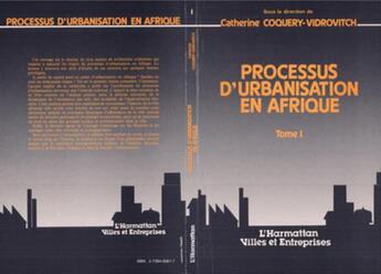 Couverture du livre « Processus d'urbanisation en Afrique » de Catherine Coquery-Vidrovitch aux éditions L'harmattan