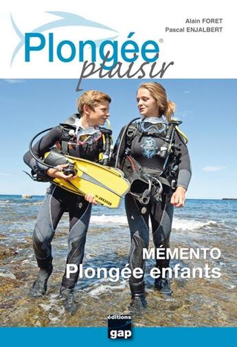 Couverture du livre « Plongee plaisir memento enfants » de Foret-P Enjalbert A aux éditions Gap