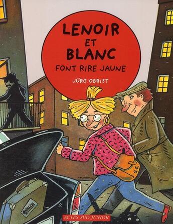 Couverture du livre « Lenoir et Blanc font rire jaune » de Jurg Obrist aux éditions Actes Sud