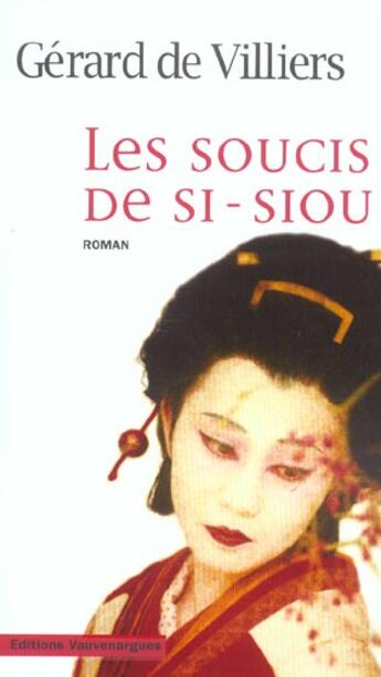 Couverture du livre « Les Soucis De Si Siou » de Gerard De Villiers aux éditions Vauvenargues