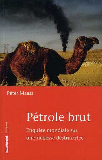 Couverture du livre « Pétrole brut » de Peter Maass aux éditions Autrement