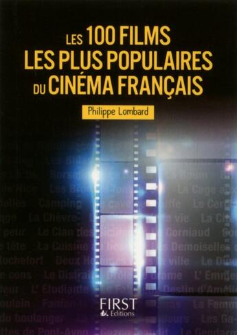 Couverture du livre « Les 100 films les plus populaires du cinéma français » de Philippe Lombard aux éditions First