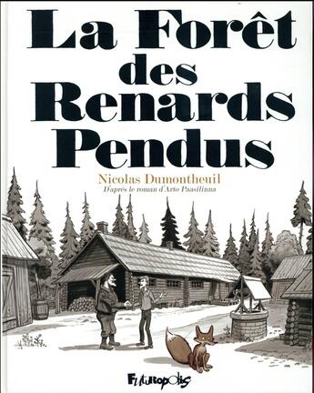 Couverture du livre « La forêt des renards pendus » de Nicolas Dumontheuil aux éditions Futuropolis