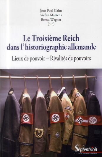 Couverture du livre « Le troisieme reich dans l''historiographie allemande - lieux de pouvoir - rivalites de pouvoirs » de Cahn aux éditions Pu Du Septentrion