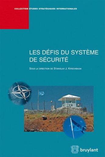 Couverture du livre « Les défis du système de sécurité » de Stanislav Kirschbaum aux éditions Bruylant