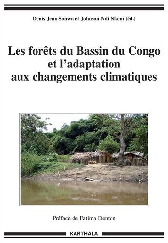 Couverture du livre « Forêts du Bassin du Congo et l'adaptation aux changements climatiques » de Denis Jean Sonwa et Johnson Ndi Nkem aux éditions Karthala