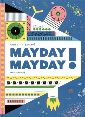 Couverture du livre « Mayday mayday ! » de Cristina Spano aux éditions Rouergue