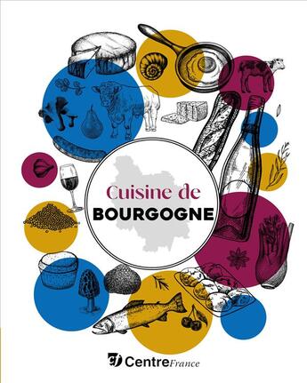 Couverture du livre « Cuisine de Bourgogne : Recettes et petit inventaire des produits de chez nous » de  aux éditions Editions Sutton