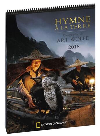 Couverture du livre « Calendrier 2018 ; hymne à la terre ; photographies de Art Wolf » de Art Wolfe aux éditions National Geographic