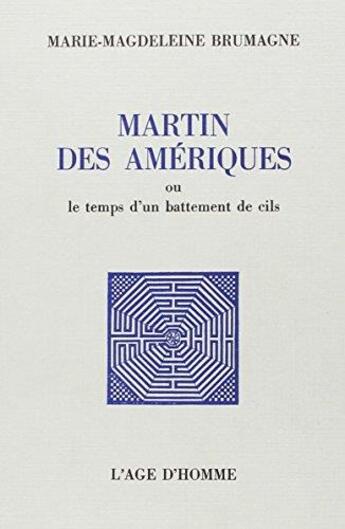 Couverture du livre « Martin Des Ameriques » de Brumagne M M aux éditions L'age D'homme