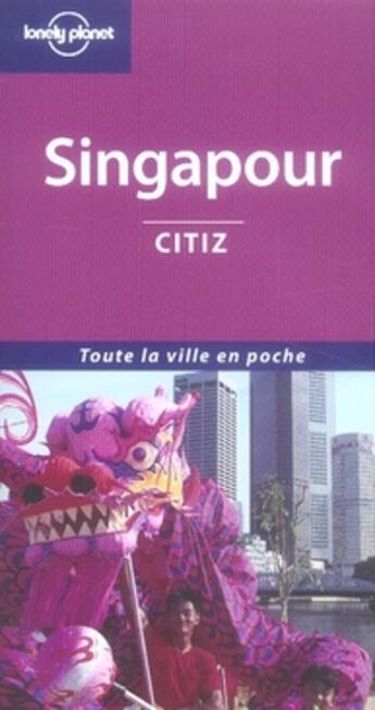 Couverture du livre « Singapour » de Lonely Planet Fr aux éditions Lonely Planet France