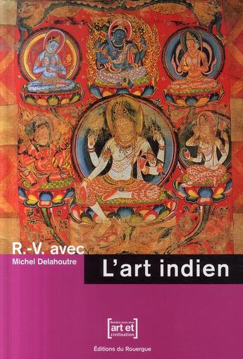 Couverture du livre « R.-V. avec l'Art indien » de Michel Delahoutre aux éditions Rouergue