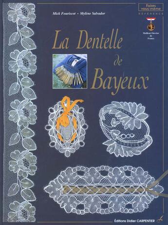 Couverture du livre « Dentelle De Bayeux (La) » de Fouriscot/Salvador aux éditions Editions Carpentier