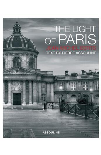 Couverture du livre « The light of Paris » de Pierre Assouline et Jean-Michel Berts aux éditions Assouline