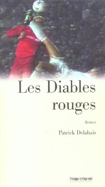 Couverture du livre « Les diables rouges » de Patrick Delahais aux éditions Terre De Brume