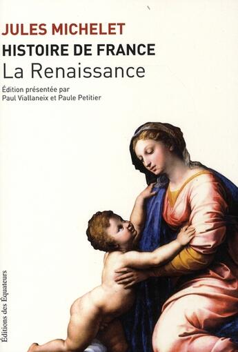 Couverture du livre « Histoire de France Tome 7 ; la Renaissance » de Jules Michelet aux éditions Des Equateurs