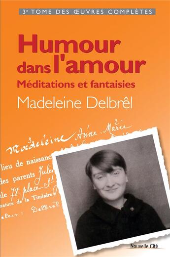 Couverture du livre « Humour dans l'amour » de Madeleine Delbrêl aux éditions Nouvelle Cite