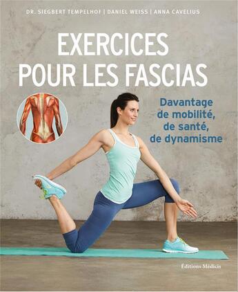 Couverture du livre « Exercices pour les fascias : Davantage de mobilité, de santé, de dynamisme » de Daniel Weiss et Anna Cavelius et Siegbert Tempelhof aux éditions Medicis