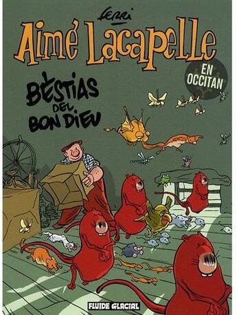 Couverture du livre « Aimé Lacapelle t.4 : bestias del bon dieu » de Ferri Jean-Yves aux éditions Fluide Glacial