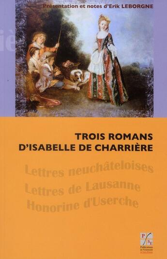 Couverture du livre « Trois romans d'isabelle de charriere » de De Charriere I aux éditions Classiques Garnier