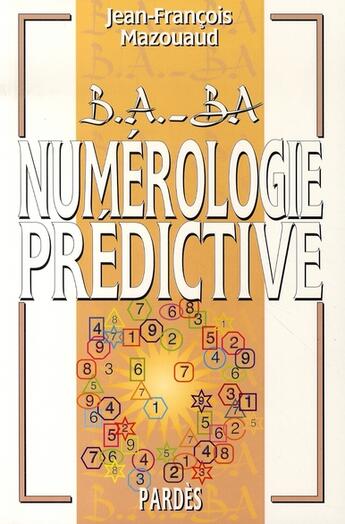 Couverture du livre « Numérologie prédictive » de Jean-Francois Mazouaud aux éditions Pardes