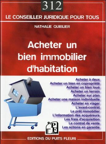 Couverture du livre « Acheter un bien immobilier d'habitation » de Nathalie Quiblier aux éditions Puits Fleuri