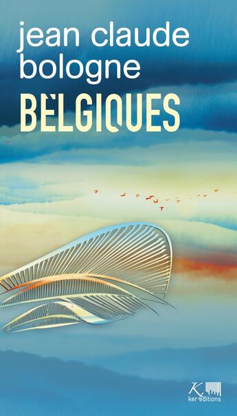 Couverture du livre « Belgiques Tome 26 » de Jean Claude Bologne aux éditions Ker Editions