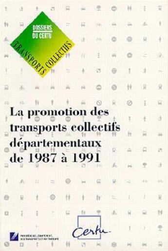 Couverture du livre « La promotion des transports collectifs departementaux de 1987 a 1991 » de Mermoud F. aux éditions Cerema