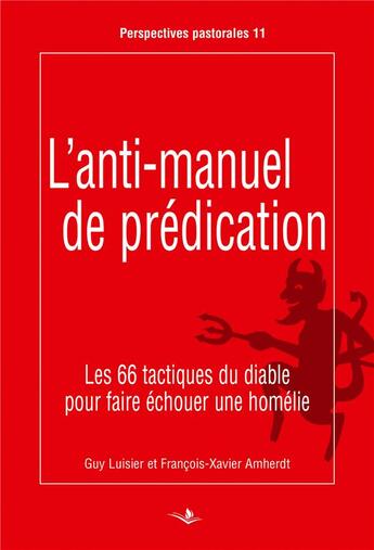 Couverture du livre « L'anti-manuel de prédication ; les 66 tactiques du Diable pour faire échouer une homélie » de François-Xavier Amherdt aux éditions Saint Augustin